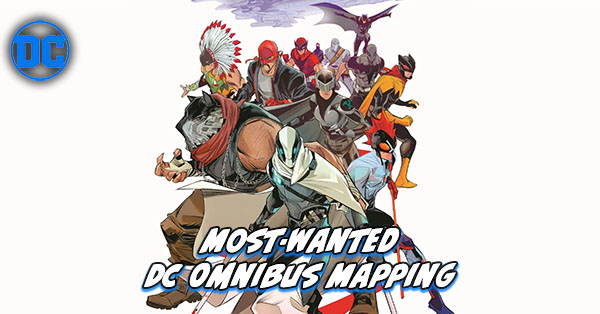 Most Wanted DC Omnibus - Batman Family Omnibus Mapping 2025