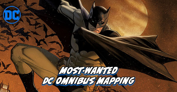 Most Wanted DC Omnibus - Batman Omnibus Mapping 2025