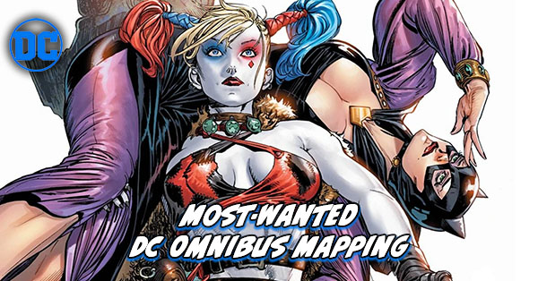 Most Wanted DC Omnibus - Catwoman & Harley Quinn Omnibus Mapping