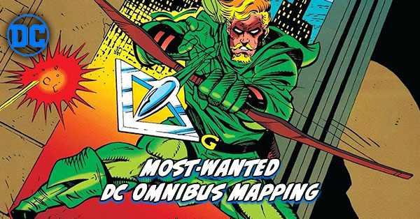 Most Wanted DC Omnibus - Green Arrow Omnibus Mapping 2025