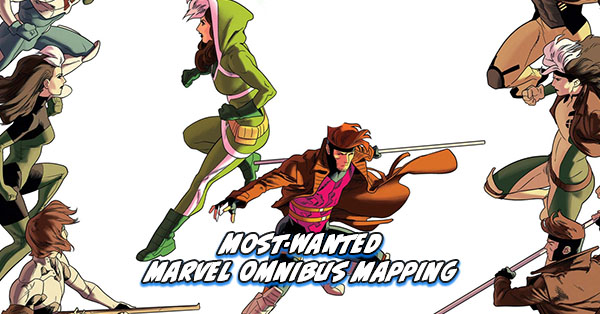 Tigereyes Most Wanted Marvel Omnibus 2025 Cable Gambit Rogue Omnibus Mapping
